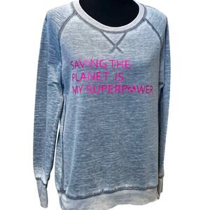 Hand Printed Upcycled Womens Small Saving the Planet is My Superpower Sweatshirt